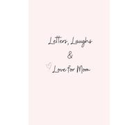 Letters, Laughs, & Love for Mom - A Fill-in-the-Blank Gift Book for Mom | Sweet, Personalized Journal for Mother's Day, Birthday, or Just Because