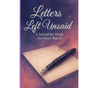 Letters Left Unsaid: A Journal for Words you never shared