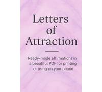 Letters of Attraction: Powerful Affirmations for Prosperity, Faith and Transformation
