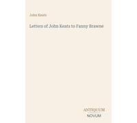 Letters of John Keats to Fanny Brawne
