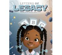 Letters Of Legacy: Strong Black Women from A to Z