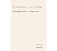 Letters of Marcus Tullius Cicero