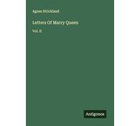 Letters Of Marry Queen: Vol. II