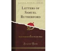 Letters of Samuel Rutherford (Classic Reprint)