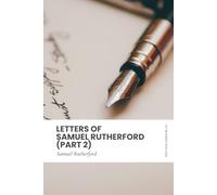 Letters of Samuel Rutherford (Part 2): Modern, Updated Translation (Easy to Read)