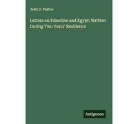 Letters on Palestine and Egypt: Written During Two Years' Residence