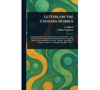 Letters on the Cholera Morbus