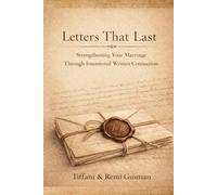 Letters That Last: Strengthening Your Marriage Through Intentional Written Connection