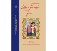 Letters Through Time: A Year of Letter Exchange and Conversations Between Grandma and Granddaughter