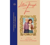 Letters Through Time: A Year of Letter Exchange and Conversations Between Grandma and Granddaughter