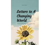 Letters to a changing world Poems on Humanity, Hope, and Becoming