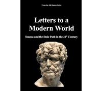 Letters to a Modern World: Seneca and the Stoic Path in the 21st Century: 3