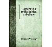 Letters to a Philosophical Unbeliever