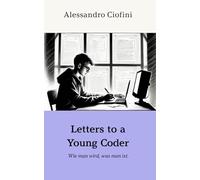 Letters to a Young Coder: "Wie man wird, was man ist."