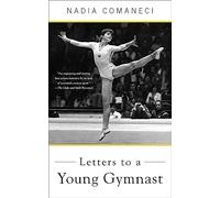 Nadia Comaneci Letters to a Young Gymnast (Tascabile)