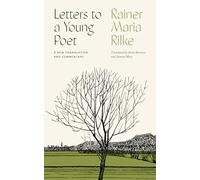 Letters to a Young Poet: A New Translation and Commentary