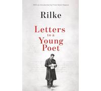 Letters to a Young Poet: With an Introduction by Franz Xaver Kappus