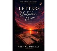 LETTERS TO AN UNKNOWN LOVER: A Collection of Poems and Letters