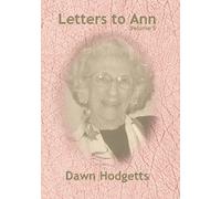 Letters to Ann Volume 5: Dawn Hodgetts' recollections of a lifetime.