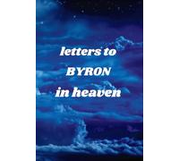 Letters To BYRON In Heaven