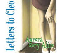 Letters To Cleo Aurora Gory Alice (Remastered) (Vinyl LP)