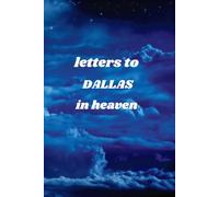 Letters To DALLAS In Heaven