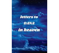 Letters To DANA In Heaven