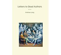 Letters to Dead Authors