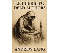 Letters to Dead Authors