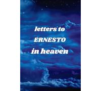 Letters To ERNESTO In Heaven