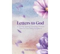 Letters To God: A 30-Day Journal Teaching Women How To Pray Using Scriptures