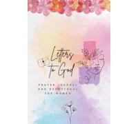 Letters to God: A Guided Prayer Journal and Devotional for Women