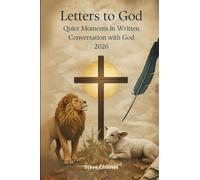 Letters to God: Quiet Moments in Written Conversation with God