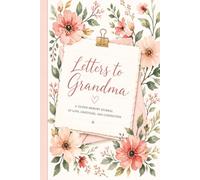 Letters to Grandma: A Guided Memory Journal of Love, Gratitude, and Connection