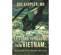 Letters To Helene From Vietnam: An Outline Of My Descent Into PTSD