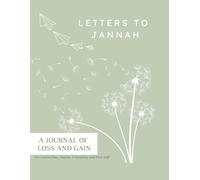 Letters to Jannah: An Islamic Grief Journal with Guided Prompts, Quran Reflections & Faith-Based Healing for Muslim Women