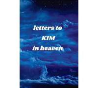 Letters To KIM In Heaven