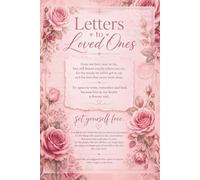 Letters to Loved Ones - Set your thoughts free: With loving guidance