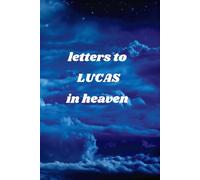 Letters To LUCAS In Heaven