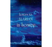 Letters To MARIAN In Heaven