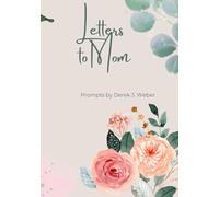 Letters to Mom: Prompted Journal to remind Mom how Special she is