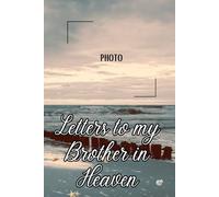 Letters to My Brother in Heaven Journal - A Journal of Love, Loss, and Remembrance,A Spiritual Journal for Healing,Grief Gifts for Aduls and ... Paper ,6 x 9 Interior,Soft Matte Cover