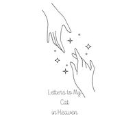 Letters to My Cat in Heaven: A Comforting Grief Journal for Cat Lovers to Write Letters and Heal