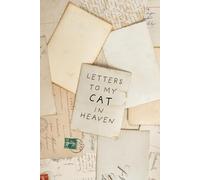 LETTERS TO MY CAT IN HEAVEN: Journal to Write Letters to your CAT in Heaven, A lovely Grief notebook for Loss of a CAT , Grief book to Communicate with your CAT
