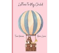 Letters to My Child from Mama & Mommy: A Keepsake Journal for LGBTQ+ Families: A Heartfelt “Write-Now, Read-Later” Memory Book for Two Mothers to Capture Love, Milestones, and Messages to Their Child