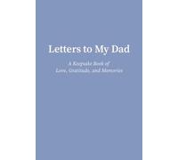 Letters to My Dad: A Keepsake Book of Love, Gratitude, and Memories
