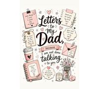 Letters to My Dad, because I am not done talking to you: 6x9 Lined Writing letters to Dad Girly Style Notebook, 120 Pages For Remembering a beloved ... Memorial and remembrance keepsakes Gift Idea