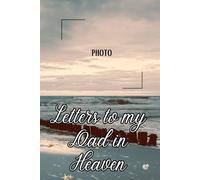 Letters to My Dad in Heaven Journal - A Journal of Love, Loss, and Remembrance,A Spiritual Journal for Healing,Grief Gifts for Aduls and Kids,Space ... Paper ,6 x 9 Interior,Soft Matte Cover