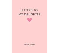 Letters to My Daughter: Blank Lined Journal for Dads to Daughters