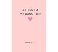 Letters to My Daughter: Blank Lined Journal for Dads to Daughters